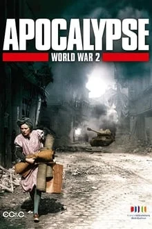 Apocalypse - La 2ème Guerre Mondiale